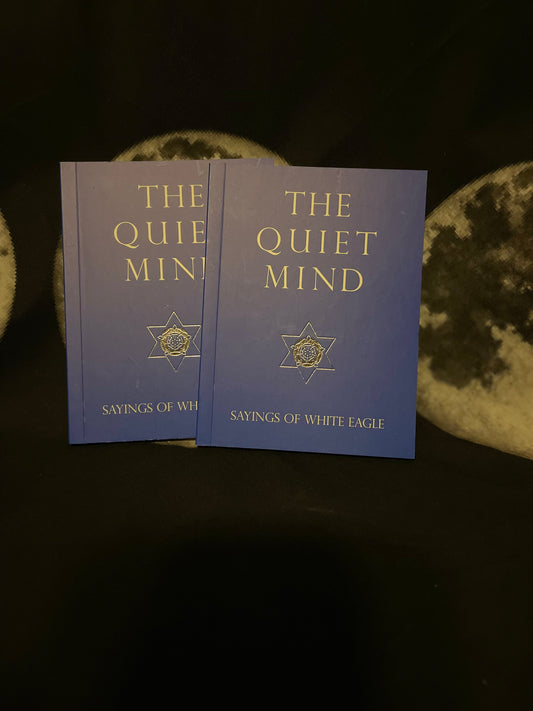 The Quiet Mind, sayings of white eagle